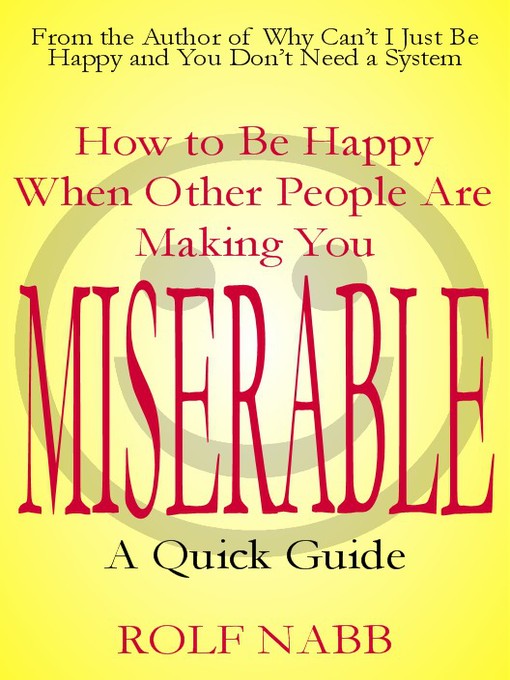 Title details for How to Be Happy When Other People Are Making You Miserable by Rolf Nabb - Available